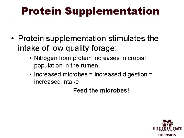 Protein Supplementation • Protein supplementation stimulates the intake of low quality forage: • Nitrogen