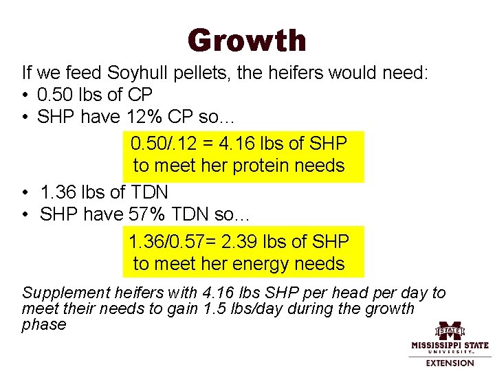 Growth If we feed Soyhull pellets, the heifers would need: • 0. 50 lbs