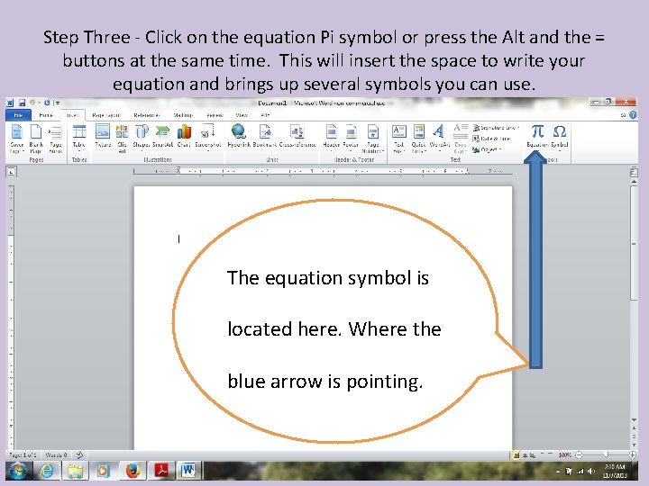 Step Three - Click on the equation Pi symbol or press the Alt and