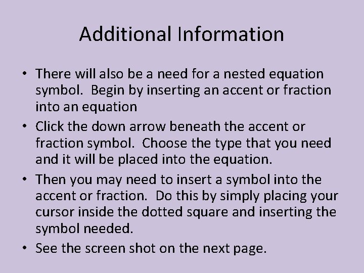Additional Information • There will also be a need for a nested equation symbol.