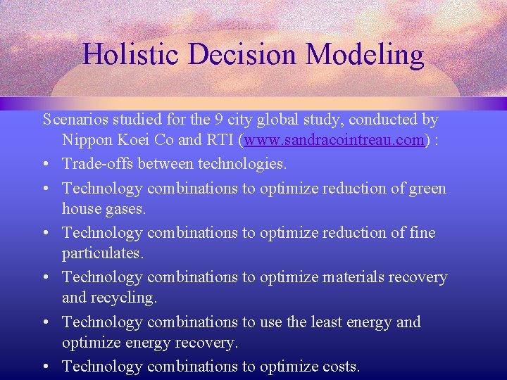 Holistic Decision Modeling Scenarios studied for the 9 city global study, conducted by Nippon