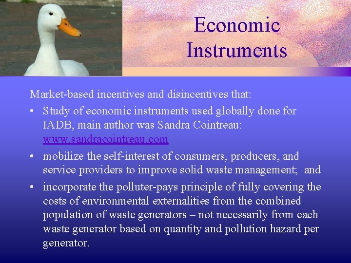Economic Instruments Market-based incentives and disincentives that: • Study of economic instruments used globally