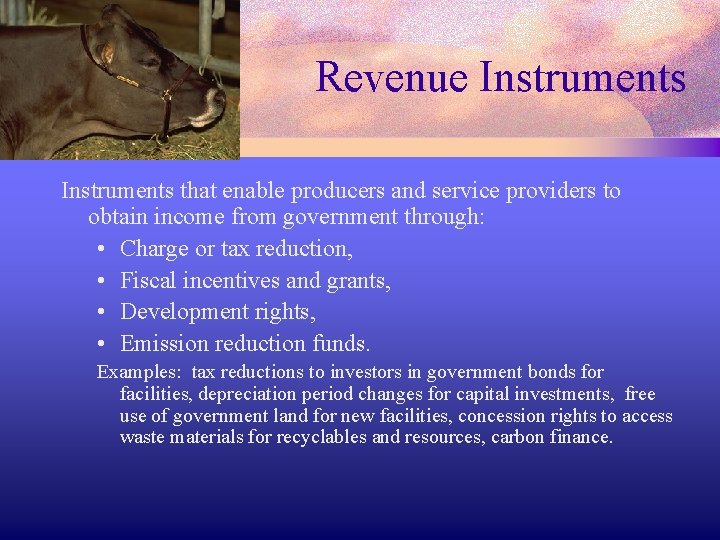 Revenue Instruments that enable producers and service providers to obtain income from government through: