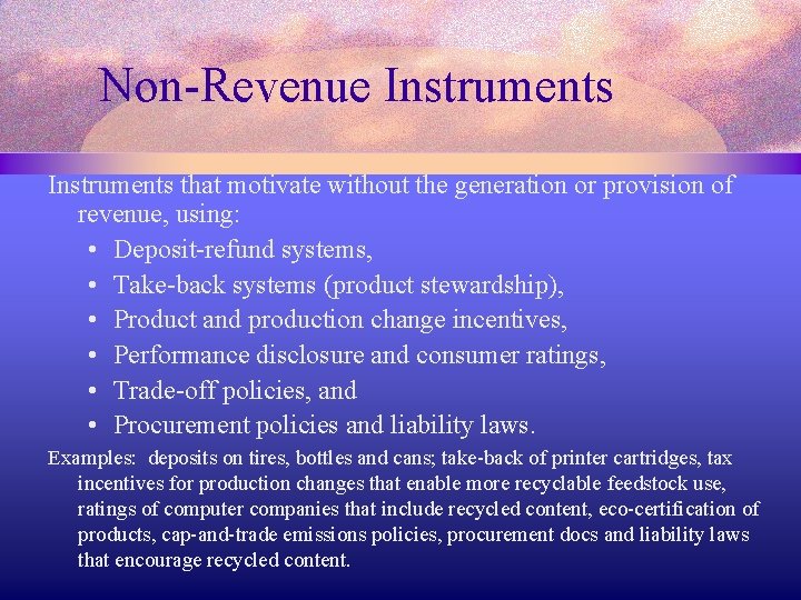 Non-Revenue Instruments that motivate without the generation or provision of revenue, using: • Deposit-refund