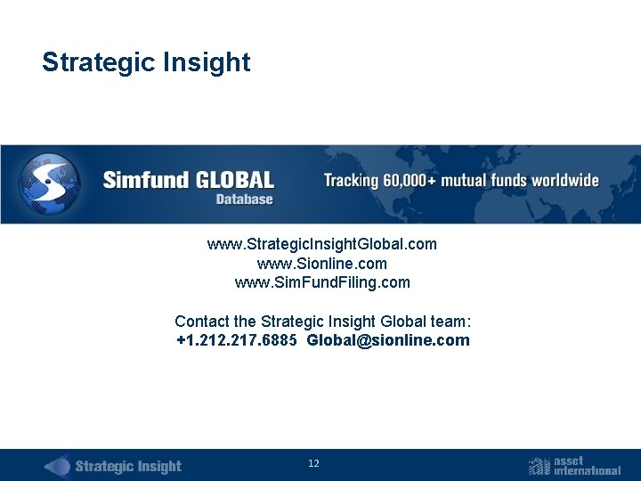 Strategic Insight www. Strategic. Insight. Global. com www. Sionline. com www. Sim. Fund. Filing.