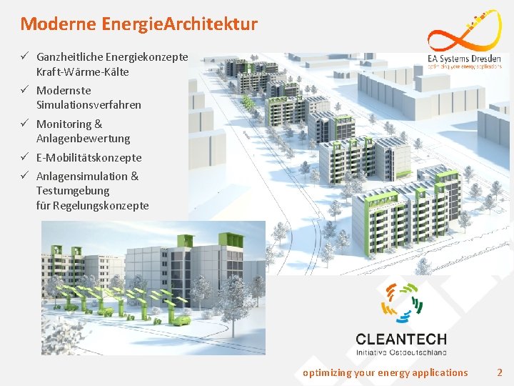 Moderne Energie. Architektur ü Ganzheitliche Energiekonzepte Kraft-Wärme-Kälte ü Modernste Simulationsverfahren ü Monitoring & Anlagenbewertung