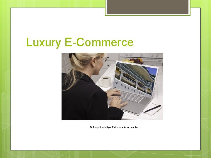 Luxury E-Commerce © Andy Dean/Age Fotostock America, Inc. 