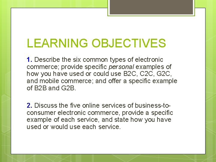 LEARNING OBJECTIVES 1. Describe the six common types of electronic commerce; provide specific personal