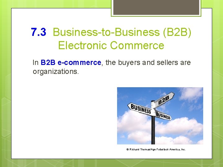 7. 3 Business-to-Business (B 2 B) Electronic Commerce In B 2 B e-commerce, the