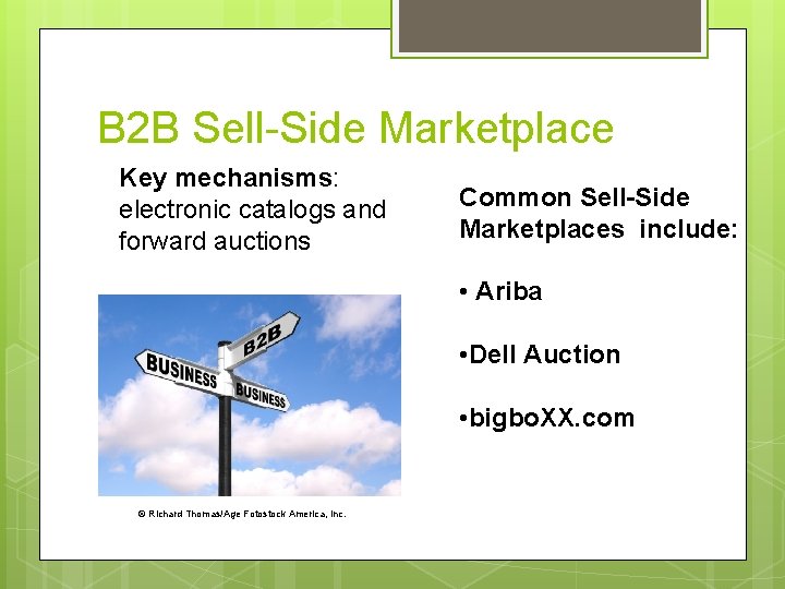 B 2 B Sell-Side Marketplace Key mechanisms: electronic catalogs and forward auctions Common Sell-Side