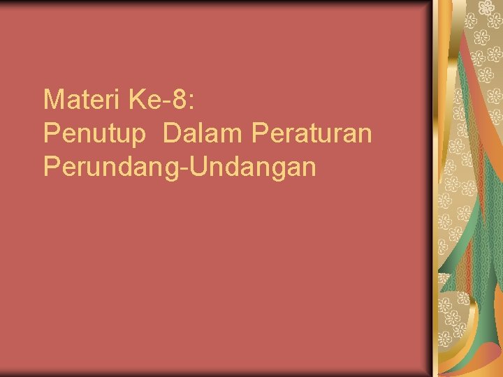 Materi Ke8 Penutup Dalam Peraturan Perundangundangan A Tujuan Materi Ke8 Penutup Dalam Peraturan Perundangundangan A Tujuan