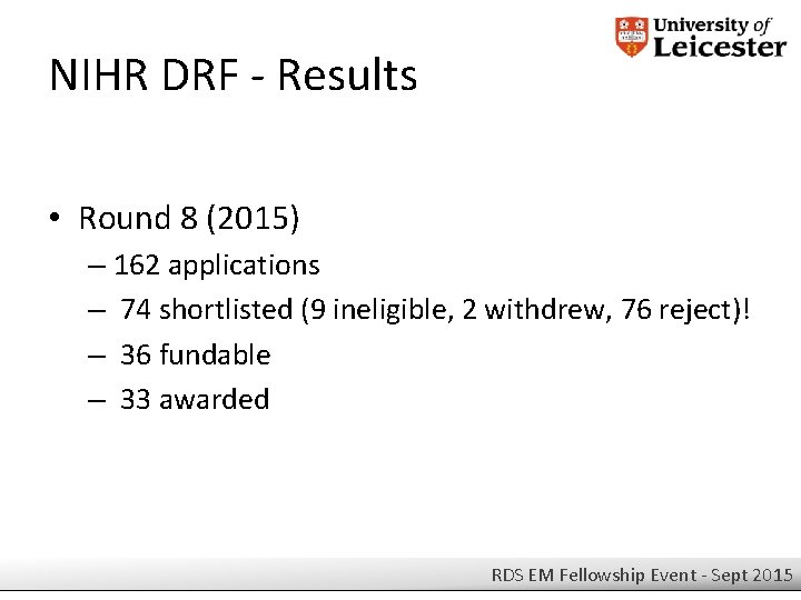 NIHR DRF - Results • Round 8 (2015) – 162 applications – 74 shortlisted