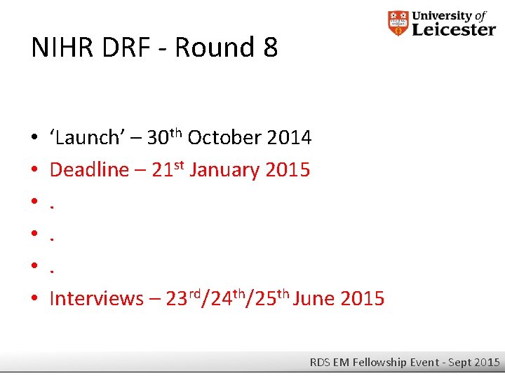 NIHR DRF - Round 8 • • • ‘Launch’ – 30 th October 2014