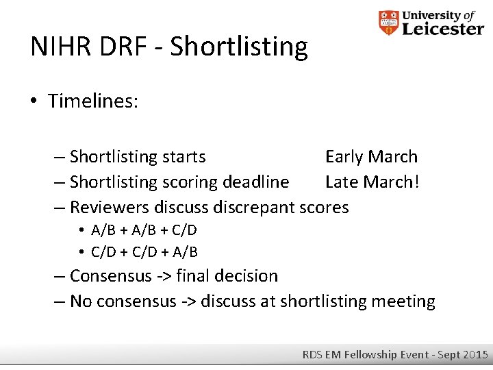 NIHR DRF - Shortlisting • Timelines: – Shortlisting starts Early March – Shortlisting scoring