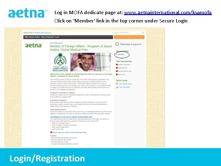 Log in MOFA dedicate page at: www. aetnainternational. com/ksamofa Click on ‘Member’ link in