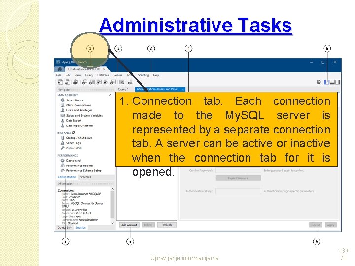 Administrative Tasks 1. Connection tab. Each connection made to the My. SQL server is
