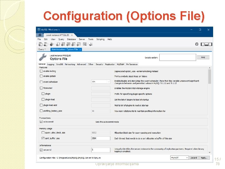 Configuration (Options File) Upravljanje informacijama 15 / 78 
