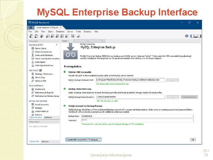 My. SQL Enterprise Backup Interface Upravljanje informacijama 20 / 78 