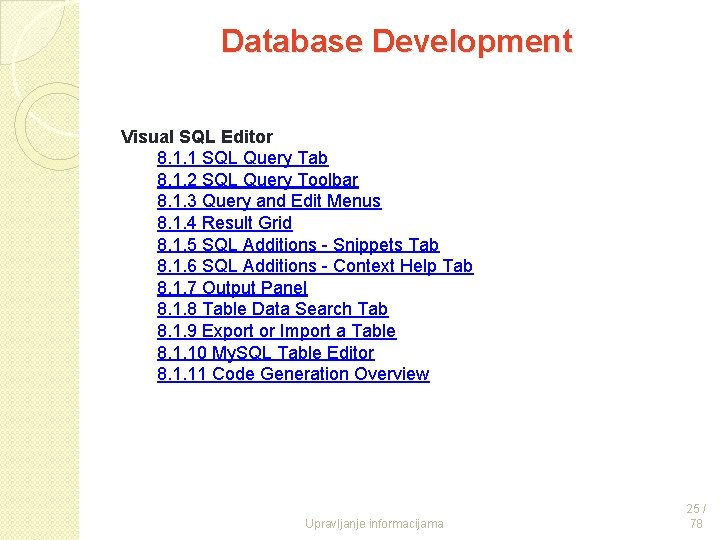 Database Development Visual SQL Editor 8. 1. 1 SQL Query Tab 8. 1. 2