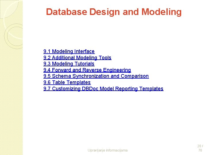 Database Design and Modeling 9. 1 Modeling Interface 9. 2 Additional Modeling Tools 9.