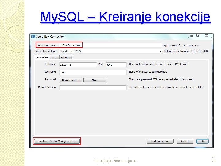 My. SQL – Kreiranje konekcije Upravljanje informacijama 7/ 78 