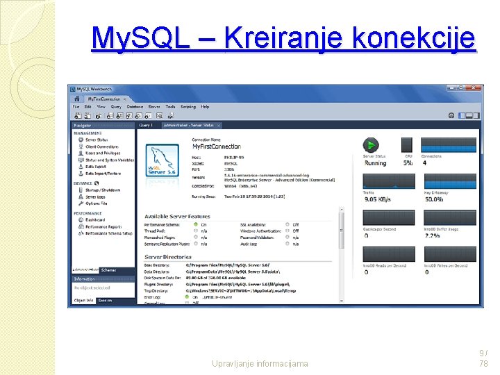 My. SQL – Kreiranje konekcije Upravljanje informacijama 9/ 78 