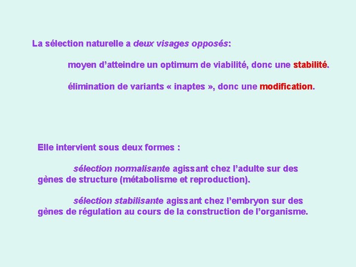 La sélection naturelle a deux visages opposés: moyen d’atteindre un optimum de viabilité, donc