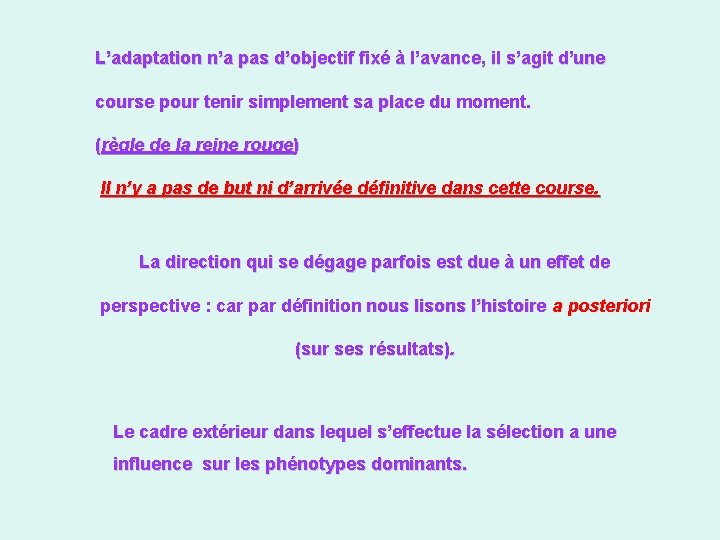 L’adaptation n’a pas d’objectif fixé à l’avance, il s’agit d’une course pour tenir simplement