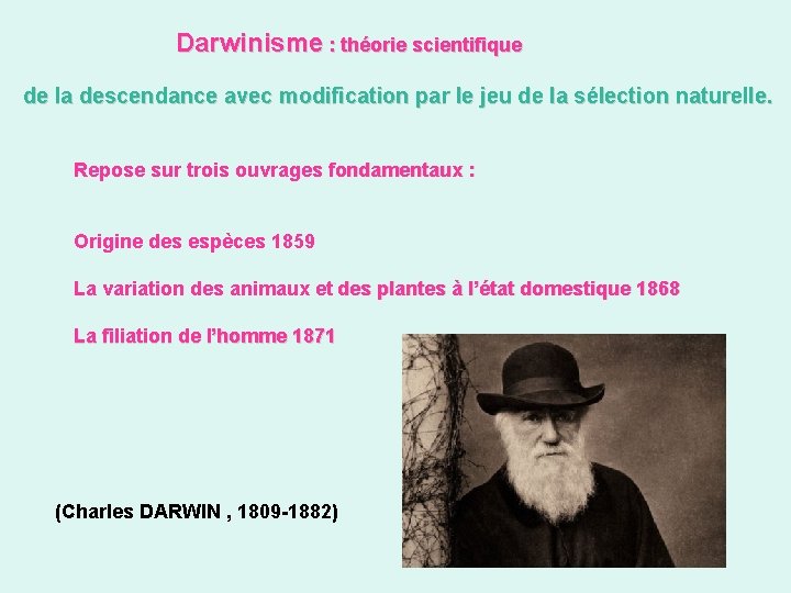 Darwinisme : théorie scientifique de la descendance avec modification par le jeu de la