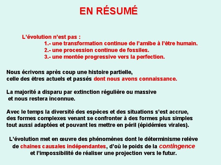EN RÉSUMÉ L’évolution n’est pas : 1. - une transformation continue de l’amibe à