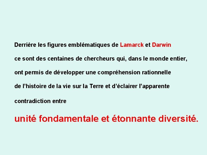 Derrière les figures emblématiques de Lamarck et Darwin ce sont des centaines de chercheurs