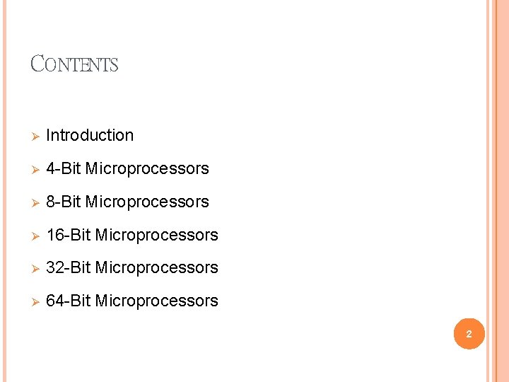 CONTENTS Introduction 4 -Bit Microprocessors 8 -Bit Microprocessors 16 -Bit Microprocessors 32 -Bit Microprocessors