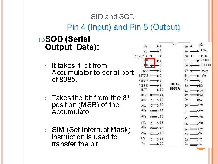 SID and SOD Pin 4 (Input) and Pin 5 (Output) SOD (Serial Output Data):