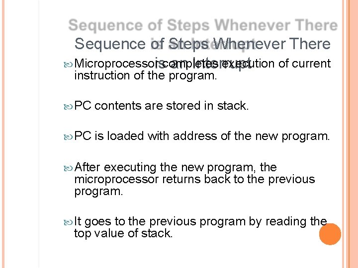 Sequence of Steps Whenever There Microprocessoriscompletes execution of current an Interrupt instruction of the