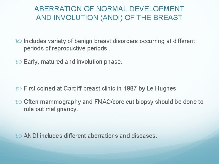 ABERRATION OF NORMAL DEVELOPMENT AND INVOLUTION (ANDI) OF THE BREAST Includes variety of benign