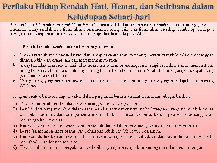 Perilaku Hidup Rendah Hati, Hemat, dan Sedrhana dalam Kehidupan Sehari-hari Rendah hati adalah sikap