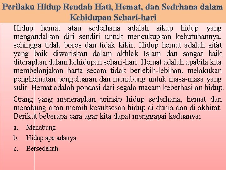 Perilaku Hidup Rendah Hati, Hemat, dan Sedrhana dalam Kehidupan Sehari-hari Hidup hemat atau sederhana