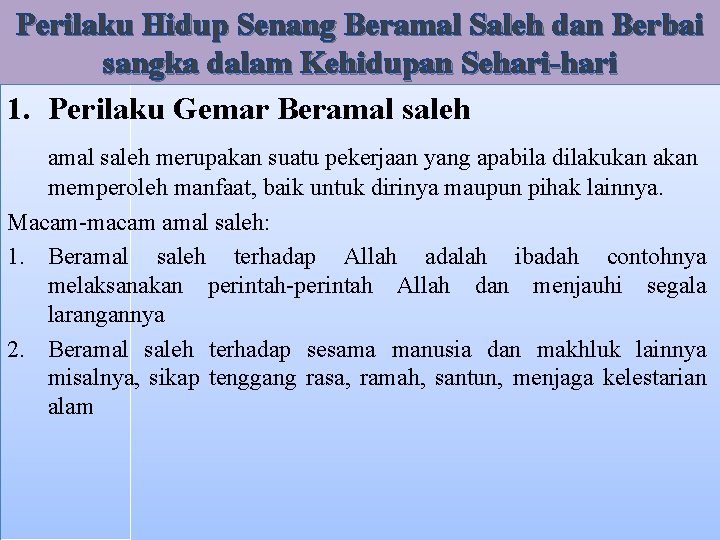 Perilaku Hidup Senang Beramal Saleh dan Berbai sangka dalam Kehidupan Sehari-hari 1. Perilaku Gemar