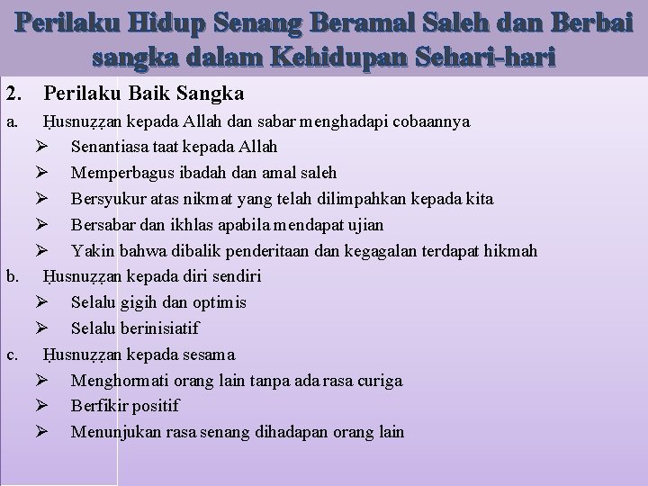 Perilaku Hidup Senang Beramal Saleh dan Berbai sangka dalam Kehidupan Sehari-hari 2. Perilaku Baik