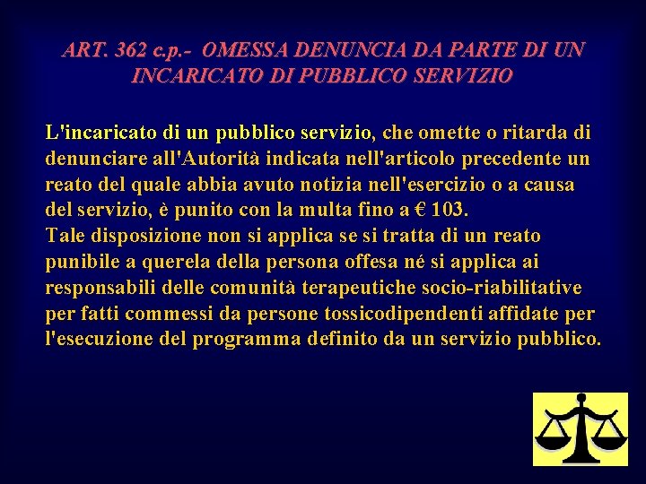 ART. 362 c. p. - OMESSA DENUNCIA DA PARTE DI UN INCARICATO DI PUBBLICO