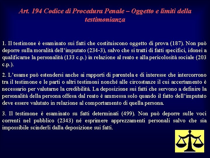Art. 194 Codice di Procedura Penale – Oggetto e limiti della testimonianza 1. Il