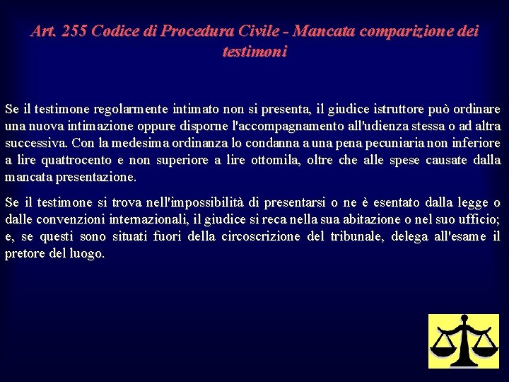 Art. 255 Codice di Procedura Civile - Mancata comparizione dei testimoni Se il testimone