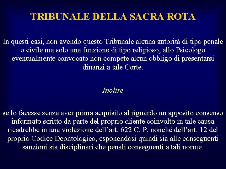 TRIBUNALE DELLA SACRA ROTA In questi casi, non avendo questo Tribunale alcuna autorità di