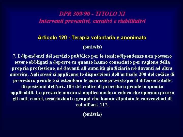 DPR 309/90 - TITOLO XI Interventi preventivi, curativi e riabilitativi Articolo 120 - Terapia