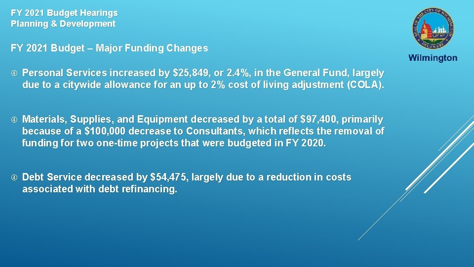 FY 2021 Budget Hearings Planning & Development FY 2021 Budget – Major Funding Changes