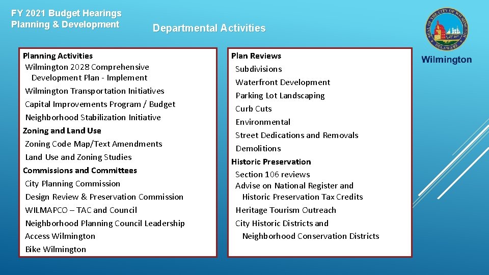 FY 2021 Budget Hearings Planning & Development Departmental Activities Planning Activities Wilmington 2028 Comprehensive