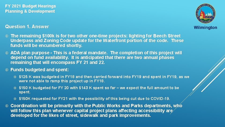 FY 2021 Budget Hearings Planning & Development Question 1. Answer The remaining $100 k