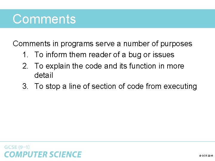 Comments in programs serve a number of purposes 1. To inform them reader of