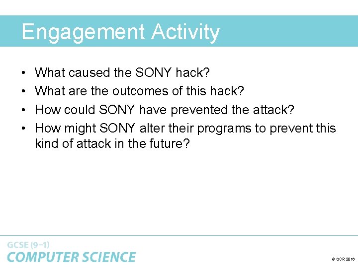 Engagement Activity • • What caused the SONY hack? What are the outcomes of