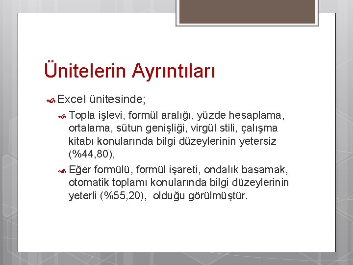 Ünitelerin Ayrıntıları Excel ünitesinde; Topla işlevi, formül aralığı, yüzde hesaplama, ortalama, sütun genişliği, virgül